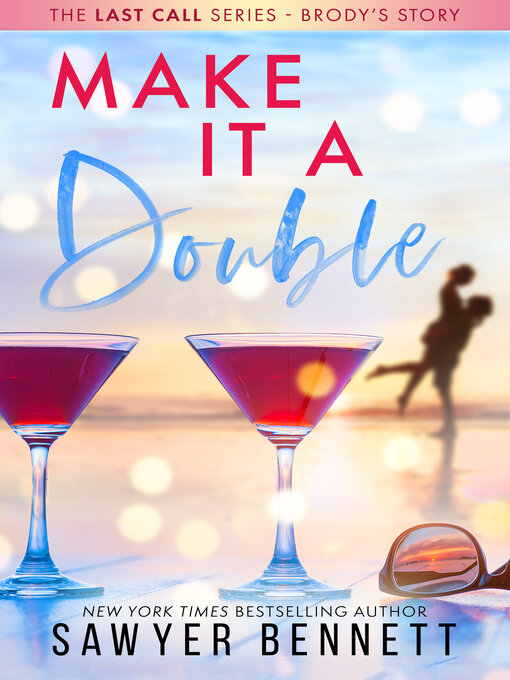 Title details for Make It a Double by Sawyer Bennett - Available